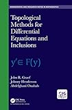 Topological Methods for Differential Equations and Inclusions (Chapman & Hall/CRC Monographs and Research Notes in Mathematics)