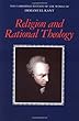 Religion and Rational Theology (The Cambridge Edition of the Works of Immanuel Kant)