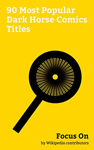 Focus On: 90 Most Popular Dark Horse Comics Titles: Dark Horse Comics, Gantz, Drifters (manga), Cardcaptor Sakura, Hellsing, FLCL, Tank Girl, Akira (manga), ... Trigger Happy Havoc, etc. (English Edition)の表紙