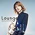 Lounge(CD+Blu-ray Disc)