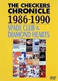THE CHECKERS CHRONICLE 1986-1990 SPADE CLUB&DEAMOND HEARTS