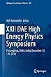 XXII DAE High Energy Physics Symposium: Proceedings, Delhi, India, December 12 -16, 2016 (Springer Proceedings in Physics)