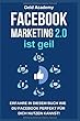Facebook Marketing 2.0 ist geil: Erfahre wie Du Facebook perfekt fuer Dich nutzen kannst. Wie Du damit Geld verdienst, Geld sparst, passives Einkommen aufbaust und finanziell frei wirst. Mehr Kunden.