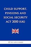 Child Support, Pensions and Social Security Act 2000 (English Edition)