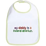 CafePress My Daddy Is A Funeral Director PRIMARY Bib - Standard Kiwi by CafePress