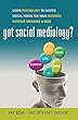 Got Social Mediology?: Using Psychology to Master Social Media for Your Business without Spending a Dime (English Edition)