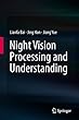 Night Vision Processing and Understanding