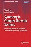 Symmetry in Complex Network Systems: Connecting Equivariant Bifurcation Theory with Engineering Applications (Understanding Complex Systems)