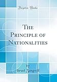 The Principle of Nationalities (Classic Reprint)