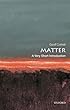 Matter (Very Short Introductions)