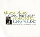 UNITED LEGENDS replayed by SLEEP WALKER(2枚組)