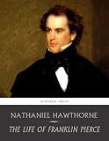 The Life of Franklin Pierce (English Edition)