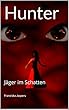 Hunter: Jäger im Schatten (German Edition)
