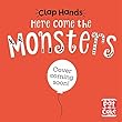 Clap Hands: Here Come the Monsters: A touch-and-feel board book