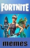 Memes: Fortnite Season 5 2018 Ultimate Supreme Funny Memes (Epic Fortnite Fun Memes & Epic Entertainment) (English Edition)