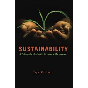 Sustainability: A Philosophy Of Adaptive Ecosystem Management