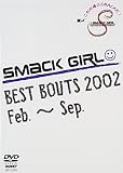SMACK GIRL BEST BOUTS 2002 Feb.�`Sep.