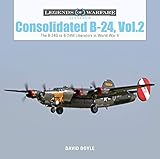 Consolidated B24 Vol.2: The B24g to B24m Liberators in World War II (Legends of Warfare: Aviation)