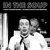 In The Soup: A Film By Alexandre Rockwell (Original Motion Picture Soundtrack) [Analog]