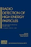 Radio Detection of High Energy Particles: First International Workshop RADHEP 2000, Los Angeles, Cal