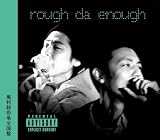 rough da enough