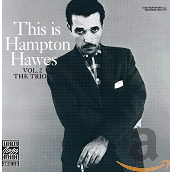 Amazon.co.jp: Everybody Likes Hampton Hawes: Vol. 3, The Trio