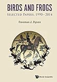 Birds and Frogs: Selected Papers, 1990-2014