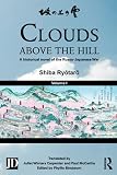 Clouds above the Hill: A Historical Novel of the Russo-Japanese War, Volume 1