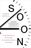 Soon: An Overdue History of Procrastination, from Leonardo and Darwin to You and Me