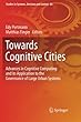 Towards Cognitive Cities: Advances in Cognitive Computing and Its Application to the Governance of Large Urban Systems (Studies in Systems, Decision and Control)