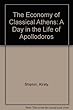 The Economy of Classical Athens: A Day in the Life of Apollodoros