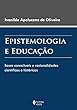 Epistemologia e educação: Bases conceituais e racionalidades científicas e históricas