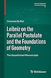 Leibniz on the Parallel Postulate and the Foundations of Geometry: The Unpublished Manuscripts (Science Networks. Historical Studies)