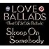 Skoop On Somebody「LOVE BALLADS~Best Of S.O.S.Ballads~」