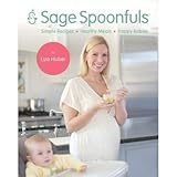Sage Spoonfuls Simple Recipes, Healthy Meals & Happy Babies by Sage Bears, LLC [並行輸入品]