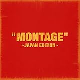 MONTAGE �`JAPAN EDITION�`