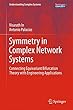 Symmetry in Complex Network Systems: Connecting Equivariant Bifurcation Theory with Engineering Applications (Understanding Complex Systems)