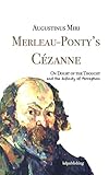 Merleau-Ponty's Cézanne: On Doubt of the Thought and the Infinity of Perception