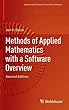 Methods of Applied Mathematics with a Software Overview (Applied and Numerical Harmonic Analysis)