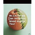 Mr.Children [(an imitation) blood orange]Tour [Blu-ray]