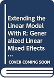 Extending the Linear Model With R: Generalized Linear Mixed Effects and Nonparametric Regression Models 2nd Edition (online access included)