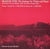 Charles Ives: Sonatas for Violin and Piano Vol. 1