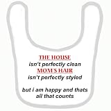 BABY BIB 1050 BLUE RIM THE HOUSE MOM'S HAIR ISN'T PERFECT BUT I AM HAPPY QUALITY FUNNY BABY BIB by S