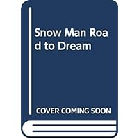 Snow Man Road to Dream