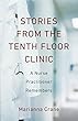  Stories from the Tenth-Floor Clinic: A Nurse Practitioner Remembers