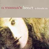 Woman's Heart-a Decade on