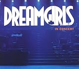 Dreamgirls in Concert: First Complete