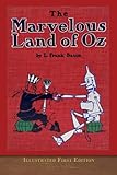 The Marvelous Land of Oz (Illustrated First Edition): 100th Anniversary OZ Collection