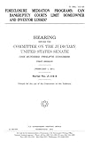 Foreclosure Mediation Programs: Can Bankruptcy Courts Limit Homeowner and Investor Losses?