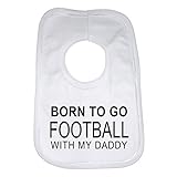 Born To Go Football With Daddy Funny Baby Bib by 2Personal